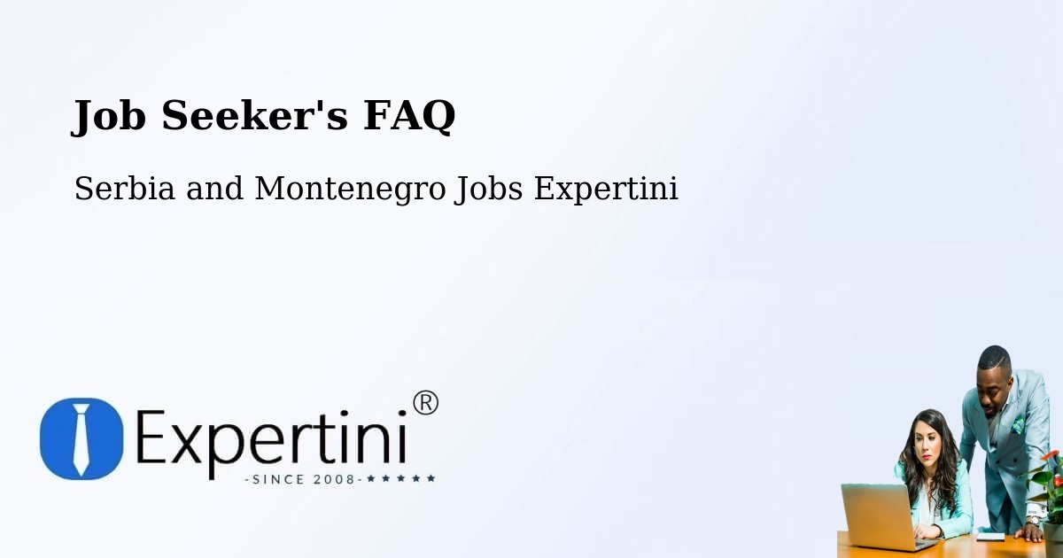 Job Seeker FAQ – Strathmore - Serbia and Montenegro Jobs Expertini