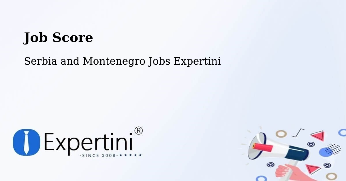 Job Score & Job Description Score Tool – Strathmore - Serbia and Montenegro Jobs Expertini