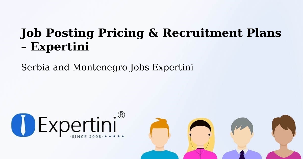 Job Posting Pricing & Recruitment Plans – Strathmore - Strathmore, Serbia and Montenegro Jobs Expertini