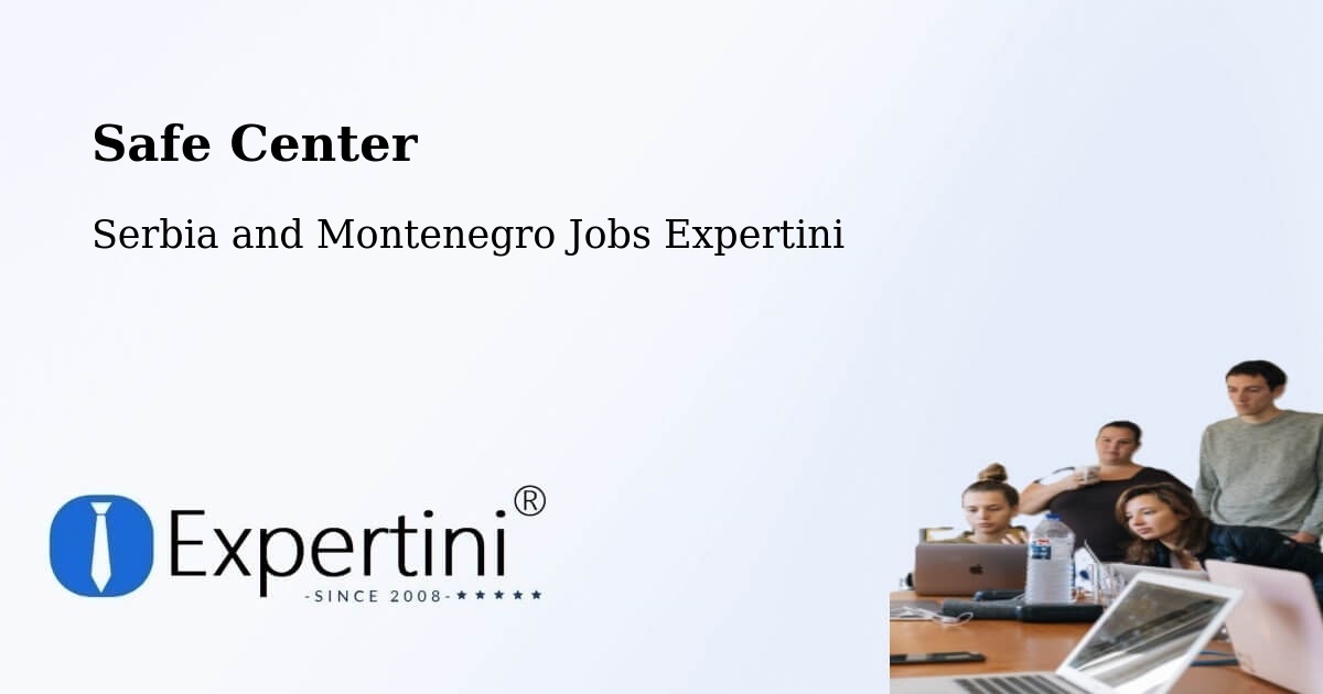 Safety Center – Strathmore - Serbia and Montenegro Jobs Expertini
